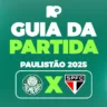 Palmeiras e São Paulo: escalações, arbitragem e onde assistir às semifinais pelo Paulistão 2025