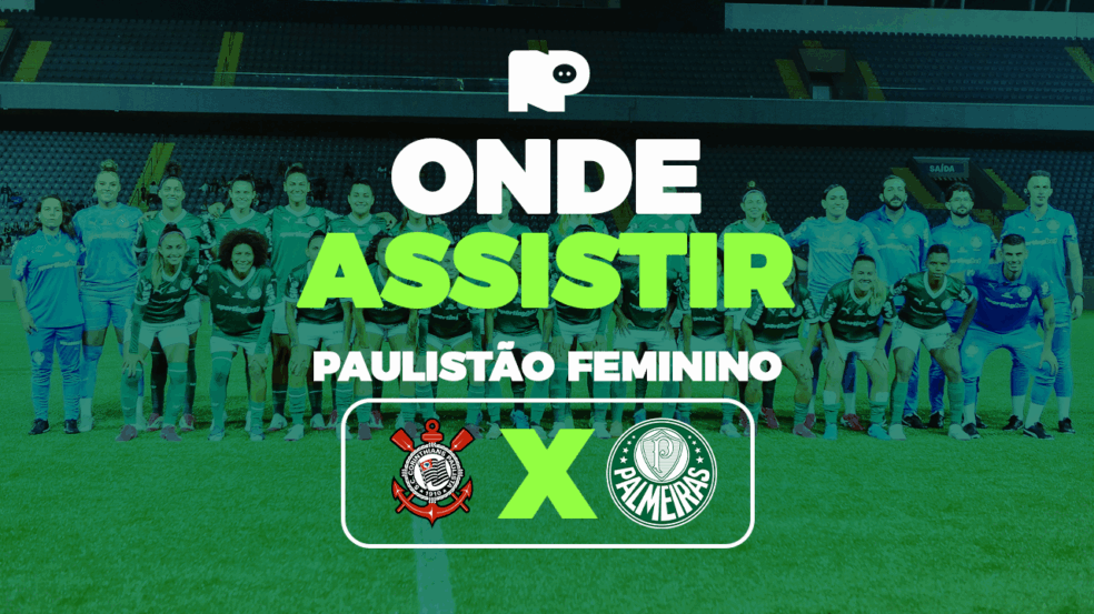 Corinthians x Palmeiras: onde assistir jogo pelo Paulistão Feminino