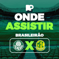 Palmeiras x Mirassol: onde assistir ao jogo pelo Brasileirão 2025
