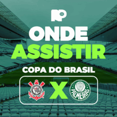Corinthians x Palmeiras: onde assistir jogo pelas oitavas da Copa do Brasil