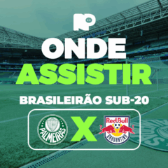 Palmeiras x Red Bull Bragantino: onde assistir a final do Brasileirão Sub-20 2025