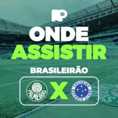Palmeiras x Cruzeiro: onde assistir jogo pelo Brasileirão