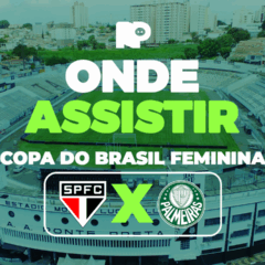 São Paulo x Palmeiras: onde assistir jogo pela semifinal da Copa do Brasil Feminino