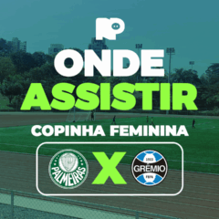 Palmeiras x Grêmio: onde assistir jogo pela Copinha Feminina