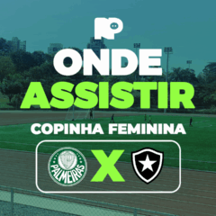 Palmeiras x Botafogo: onde assistir jogo pela Copinha Feminina