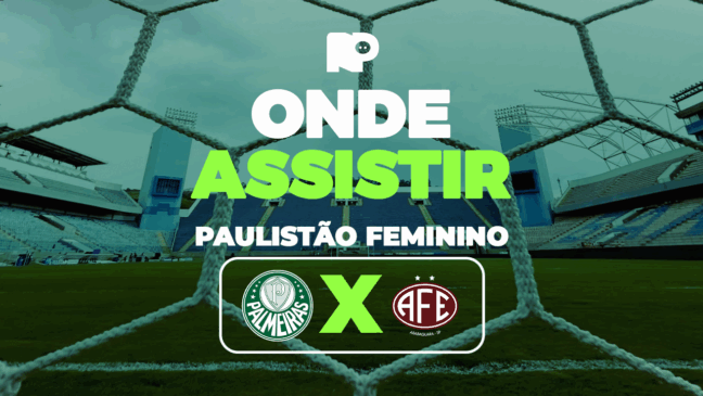 Palmeiras x Ferroviária: onde assistir às semifinais do Paulistão Feminino