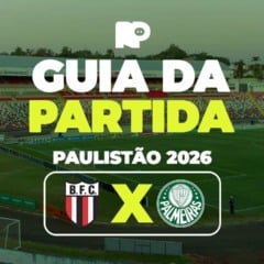 Botafogo-SP x Palmeiras: onde assistir ao vivo, hor&aacute;rio e escala&ccedil;&otilde;es do jogo pelo Paulist&atilde;o 2026