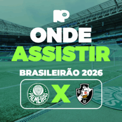 Vasco x Palmeiras: onde assistir jogo pelo Brasileir&atilde;o