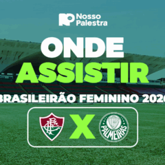 Fluminense x Palmeiras: onde assistir jogo pelo Brasileirão Feminino