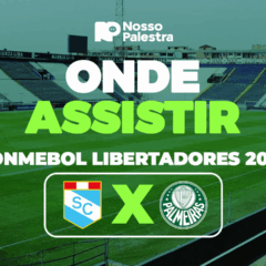 Sporting Cristal-PER x Palmeiras: onde assistir jogo pela Libertadores